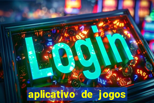 aplicativo de jogos que pagam de verdade